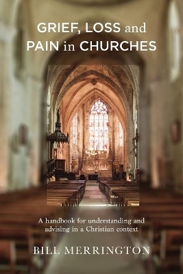 Grief, Loss and Pain in Churches - Bill Merrington