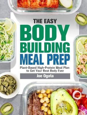 The Easy Bodybuilding Meal Prep - Joe Ogata