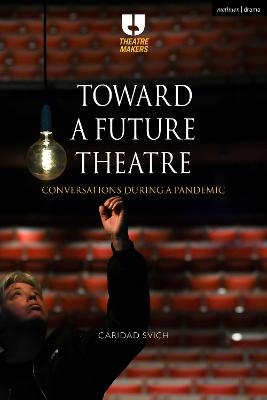 Toward a Future Theatre - Caridad Svich