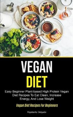 Vegan Diet - Rigoberto Delgado