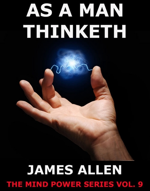 As a man thinketh - James Allen