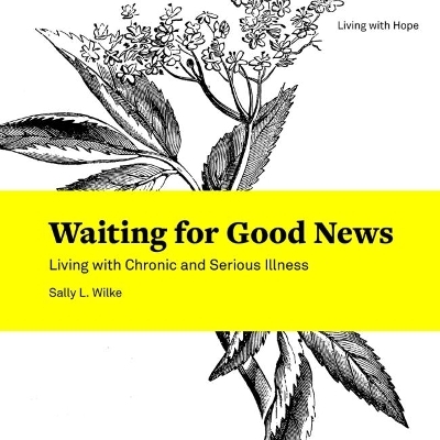 Waiting for Good News - Sally Wilke