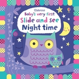 Baby's Very First Slide and See Night time - Fiona Watt