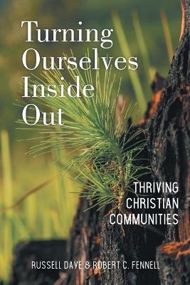 Turning Ourselves Inside Out - Russell Daye, Robert C. Fennell