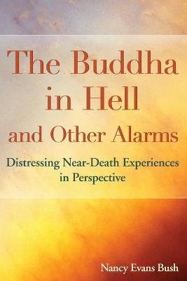 The Buddha in Hell and Other Alarms - Nancy Evans Bush