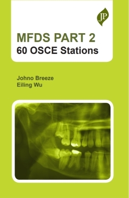 MFDS PART 2: 60 OSCE stations - Johno Breeze, Eiling Wu