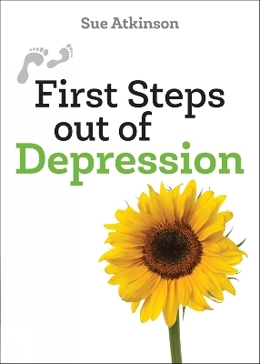 First Steps out of Depression - Sue Atkinson