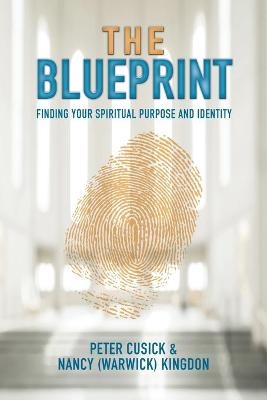 The Blueprint - Peter Cusick, Nancy (warwick) Kingdon