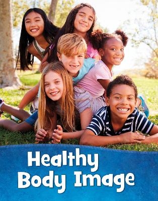 Healthy Body Image - Martha E. H. Rustad