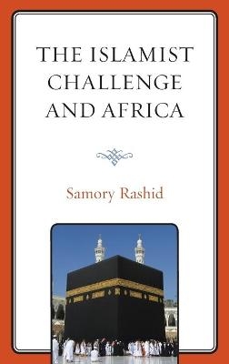 The Islamist Challenge and Africa - Samory Rashid