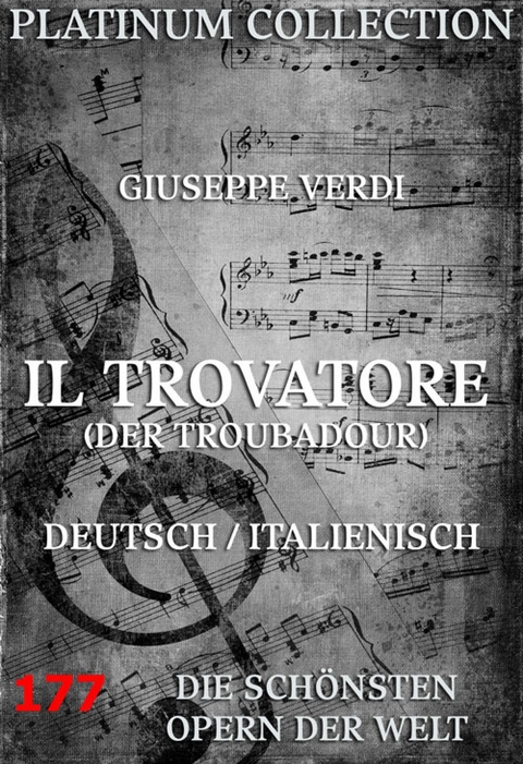 Il Trovatore (Der Troubadour) - Giuseppe Verdi, Salvatore Cammarano