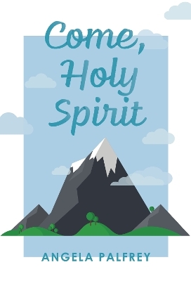 Come, Holy Spirit