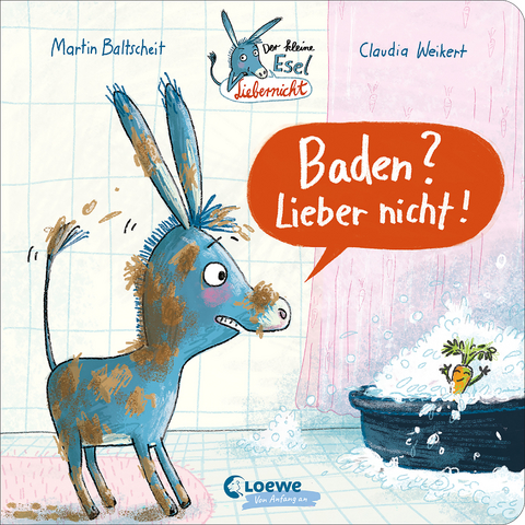 Der kleine Esel Liebernicht - Baden? Lieber nicht! - Martin Baltscheit