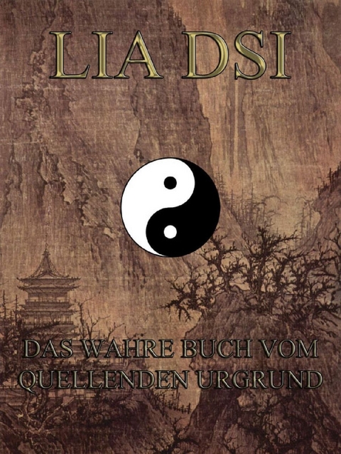 Lia Dsi - Das wahre Buch vom quellenden Urgrund