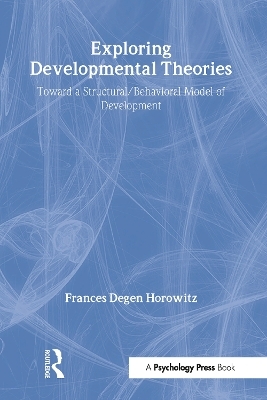 Exploring Developmental Theories - Frances Degen Horowitz