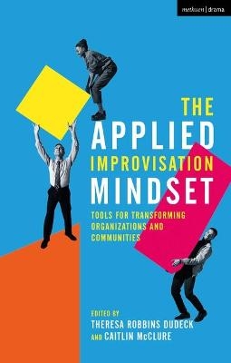 The Applied Improvisation Mindset - 