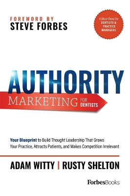 Authority Marketing For Dentists - Adam Witty, Rusty Shelton