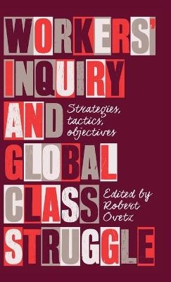 Workers' Inquiry and Global Class Struggle - 