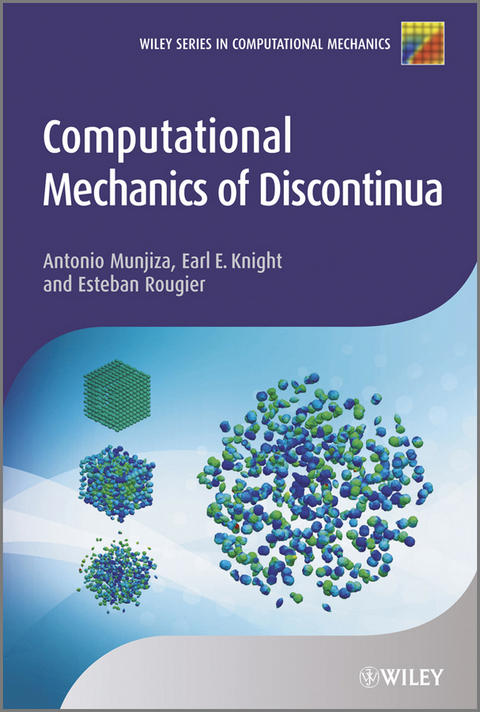 Computational Mechanics of Discontinua - Antonio A. Munjiza, Earl E. Knight, Esteban Rougier