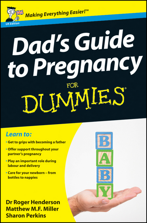 Dad's Guide to Pregnancy For Dummies - Roger Henderson, Matthew M. F. Miller, Sharon Perkins