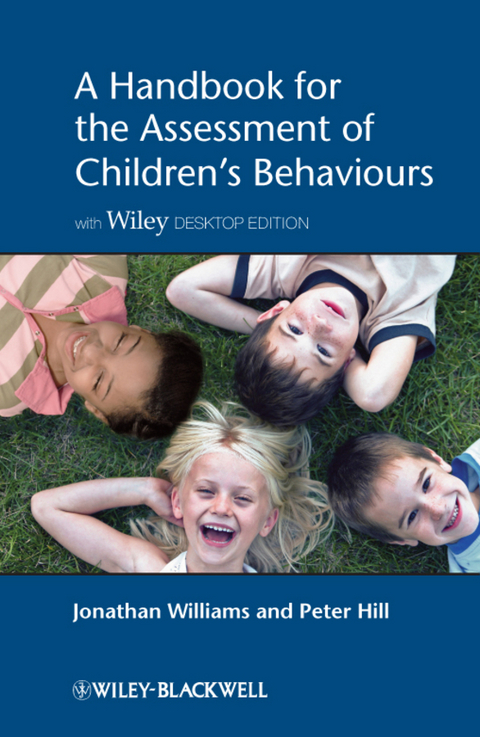 A Handbook for the Assessment of Children's Behaviours - Jonathan J. Williams, Peter D. Hill