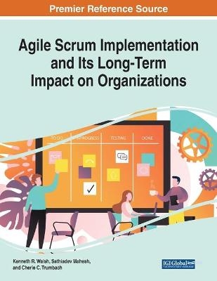 Agile Scrum Implementation and Its Long-Term Impact on Organizations - 