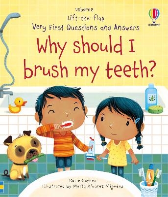 Very First Questions and Answers Why Should I Brush My Teeth? - Katie Daynes