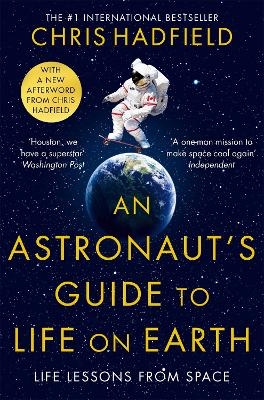 An Astronaut's Guide to Life on Earth - Chris Hadfield