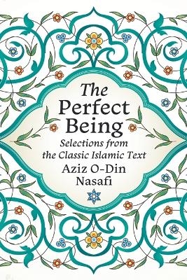 The Perfect Being - Aziz O-Din Nasafi