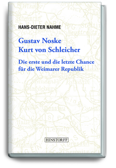 Gustav Noske, Kurt von Schleicher - Hans-Dieter Nahme