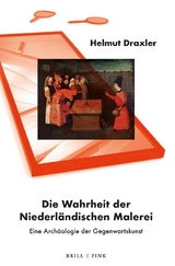 Die Wahrheit der Niederländischen Malerei - Helmut Draxler