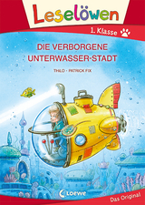 Leselöwen 1. Klasse - Die verborgene Unterwasser-Stadt (Großbuchstabenausgabe) -  Thilo