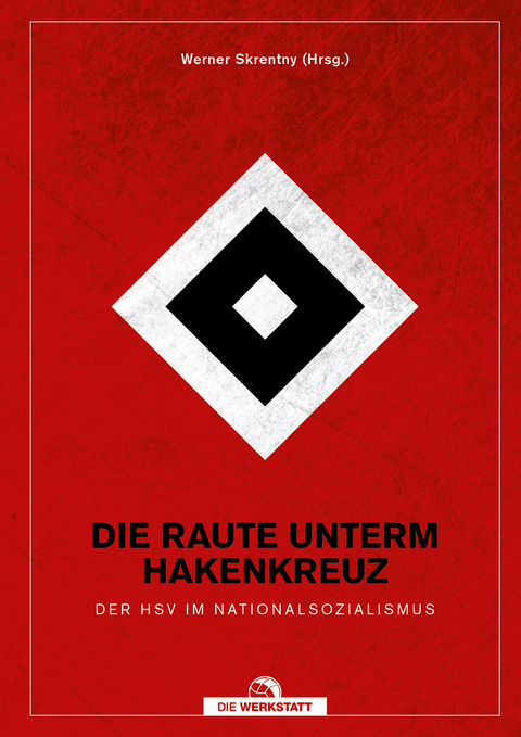 Die Raute unterm Hakenkreuz - 