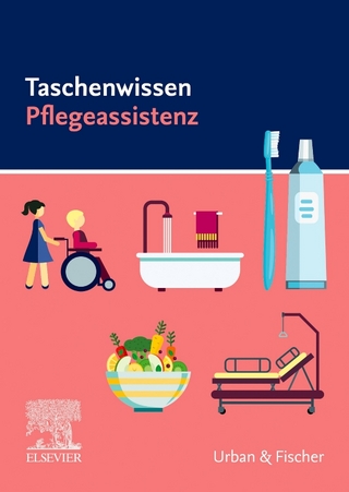 Taschenwissen Pflegeassistenz - Elsevier Gmbh