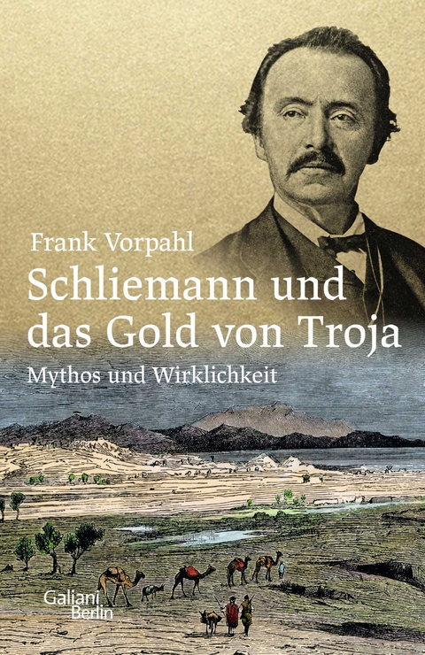 Schliemann und das Gold von Troja - Frank Vorpahl