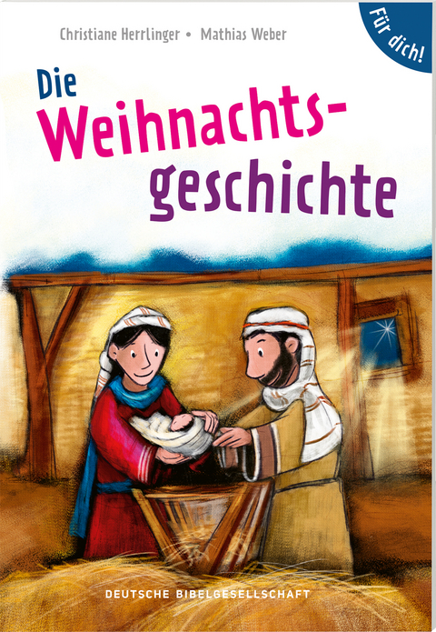 Die Weihnachtsgeschichte. Für dich! - Christiane Herrlinger