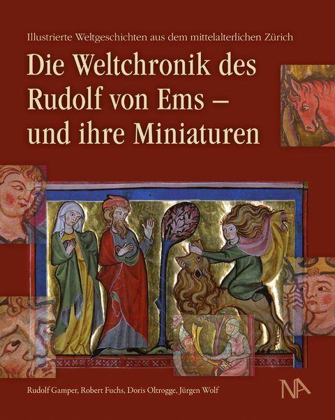 Die Weltchronik des Rudolf von Ems - und ihre Miniaturen - Rudolf Gamper, Robert Fuchs, Doris Oltrogge, Jürgen Wolf