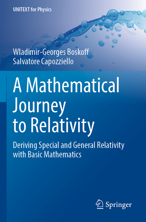 A Mathematical Journey to Relativity - Wladimir-Georges Boskoff, Salvatore Capozziello