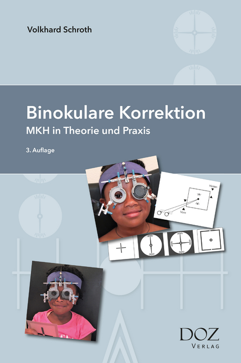 Binokulare Korrektion. - Volkhard Schroth