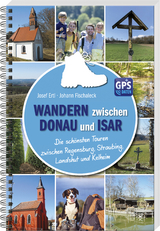 Wandern zwischen Donau und Isar - Josef Ertl, Johann Fischaleck