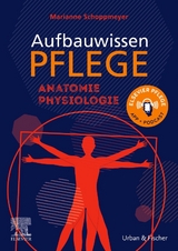 Aufbauwissen Pflege: Anatomie - 