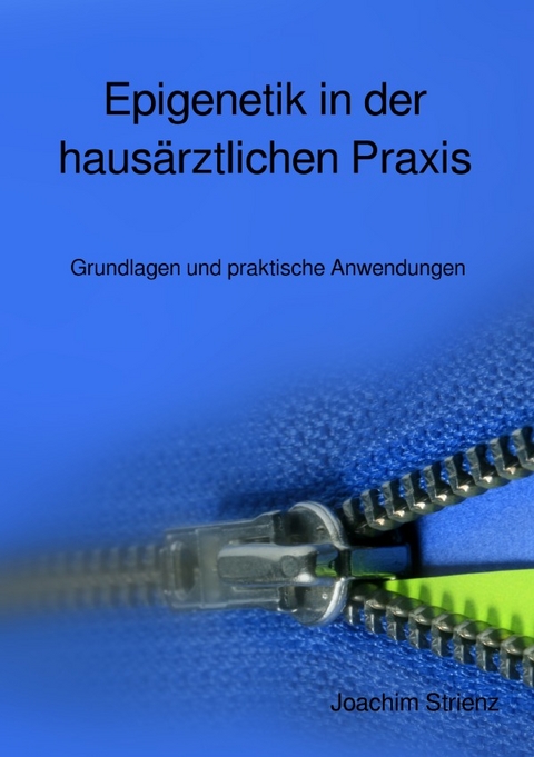 Epigenetik in der hausärztlichen Praxis - Joachim Strienz