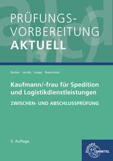 Prüfungsvorbereitung aktuell - Kaufmann/-frau für Spedition - Becker, Laura; Jacobs, Kathrin; Lange, Marcel; Rosenstock, Tanja