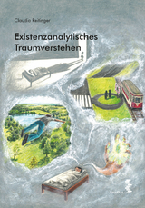 Existenzanalytisches Traumverstehen - Claudia Reitinger