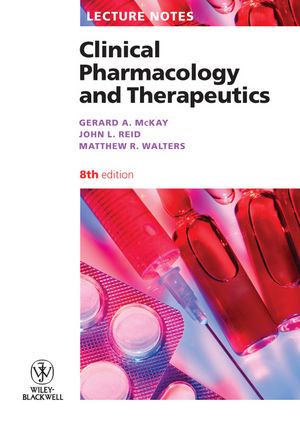 Clinical Pharmacology and Therapeutics -  Gerard A. McKay,  John L. Reid,  Matthew R. Walters