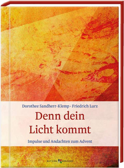 Denn dein Licht kommt - Dorothee Sandherr-Klemp, Friedrich Lurz