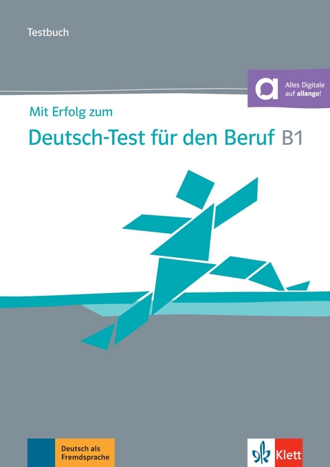 Mit Erfolg zum Deutsch-Test für den Beruf B1 - Sandra Hohmann, Anna Pohlschmidt, Britta Weber