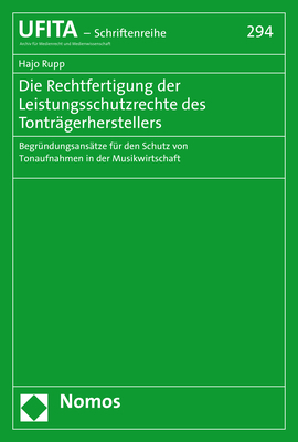 Die Rechtfertigung der Leistungsschutzrechte des Tonträgerherstellers - Hajo Rupp