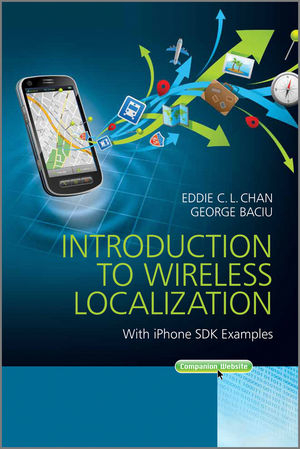 Introduction to Wireless Localization -  George Baciu,  Eddie C. L. Chan