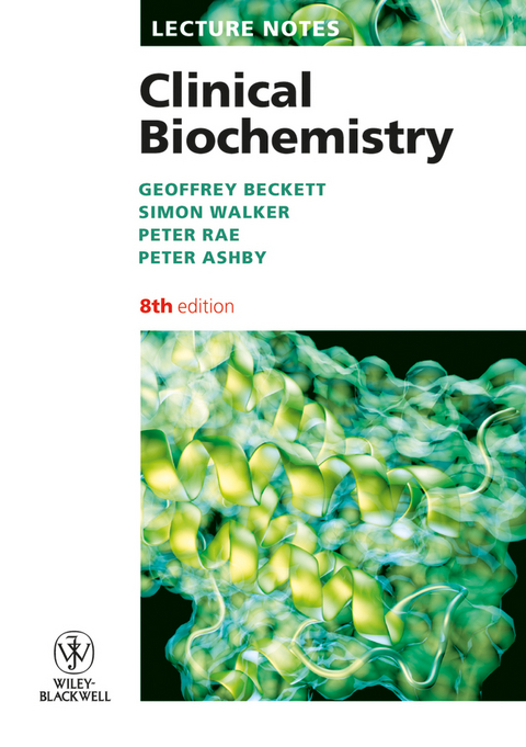 Clinical Biochemistry -  Peter Ashby,  Geoffrey Beckett,  Peter Rae,  Simon W. Walker